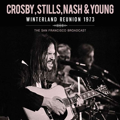 Crosby, Stills, Nash &Young/Winterland Reunion 1973[WKMCD034]