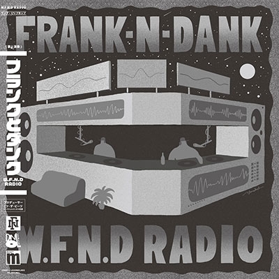Frank 'N Dank/W.F.N.D RADIO[LEXDNOL003]