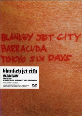 BLANKEY JET CITY/BARRACUDA～TOKYO SIX DAYS