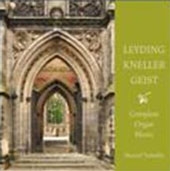 Leyding, Kneller, Geist: Complete Organ Music Leyding, Kneller, Geist: Complete Organ Music