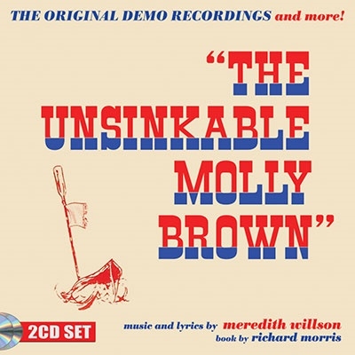 The Unsinkable Molly Brown: The Original Demo Recordings & More