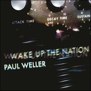 Paul Weller/Wake Up The Nation[0862466]