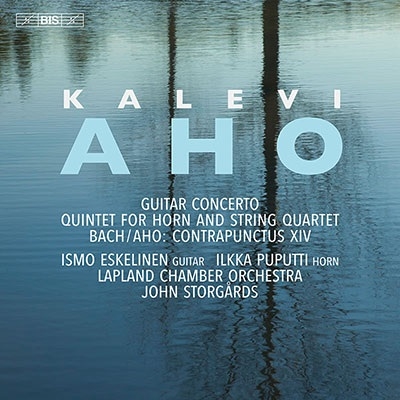 カレヴィ・アホ: ギターと室内管弦楽のための協奏曲、ホルンと弦楽四重奏のための五重奏曲、J.S.バッハ(アホ補完): コントラプンクトゥス XIV