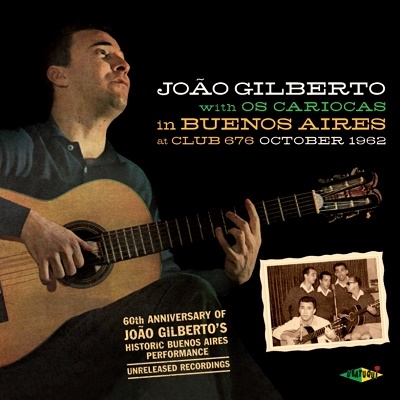 Joao Gilberto/In Buenos Aires At Club 676, October 1962[UBCD316]