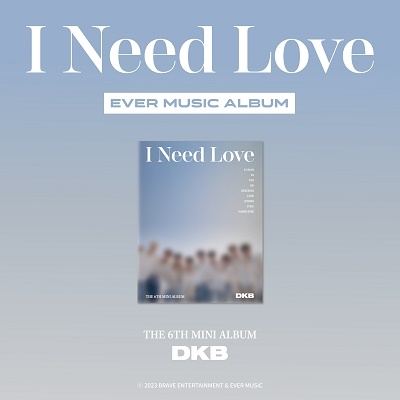 DKB/I Need Love: 6th Mini Album