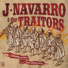 J Navarro &The Traitors/Criminals and Lions/Short Changed Future[TV-125]