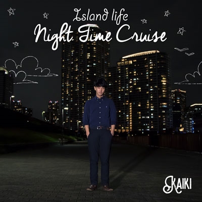 KAIKI/Island Life -Night Time Cruise-[ILIFE-0002]
