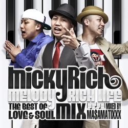 MICKY RICH/Melody Rich Life -The Best Of Love & Soul Mix-