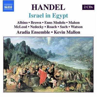 Handel: Israel in Egypt / Kevin Mallon(cond), Aradia Ensemble, Laura Albino(S), Nils Brown(T), Jennifer Enns Modolo(Ms), etc