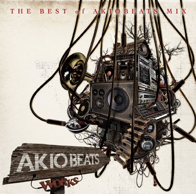 WORKS -THE BEST OF AKIO BEATS MIX-