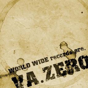 ZERO <WORLD WIDE records presents> ZERO <WORLD WIDE records presents>