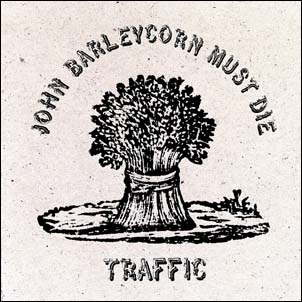 Traffic/John Barleycorn Must Die