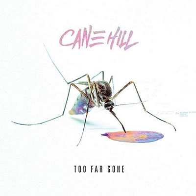 Cane Hill/Too Far Gone[5053835396]