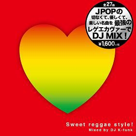 Sweet reggae style ! Mixed by DJ K-funk