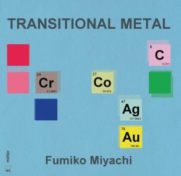 Fumiko Miyachi: Transitional Metal Fumiko Miyachi: Transitional Metal