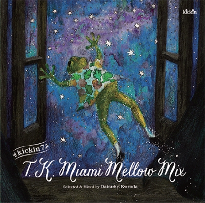 /kickin 7 TK Miami Mellow Mix  Selected &Mixed by DJ Daisuke Kurodaס[SHOUT-276]