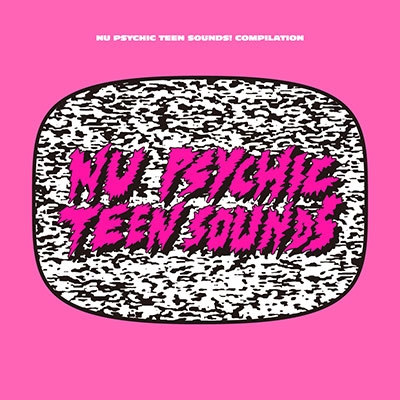 NU PSYCHIC TEEN SOUNDS! NU PSYCHIC TEEN SOUNDS!