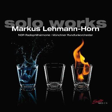 マルクス・レーマン=ホルン: ソロ・ワークス マルクス・レーマン=ホルン: ソロ・ワークス