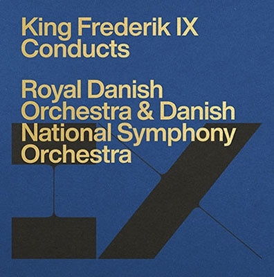 デンマーク国王フレゼリク9世指揮による管弦楽作品集