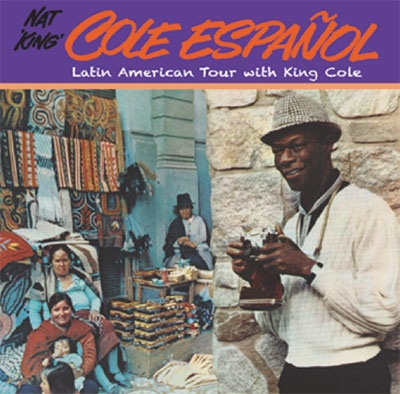 Nat King Cole キング コールと行くラテンアメリカの旅