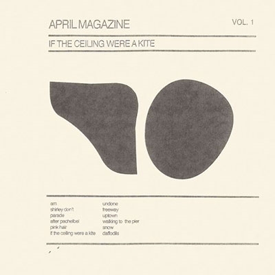 April Magazine/If the Ceiling Were a Kite Vol. 1Cream Vinyl/ס[TLV141LP]