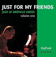 Najponk/Just For My Friends  Jazz At Greville Lodge Vol. 1[MJCD2946]
