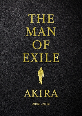 THE MAN OF EXILE AKIRA 2006-2016 ［BOOK+DVD］