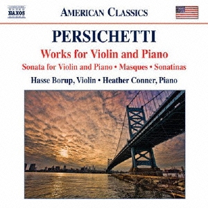 Hasse Borup/V.Persichetti： Violin Sonata, Masques, Piano Sonatinas[8559725]