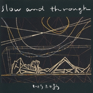 Slow and Through