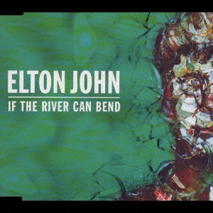 Elton John/イフ・ザ・リヴァー・キャン・ベンド