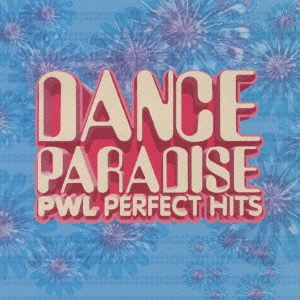 DANCE PARADISE -PWL PERFECT HITS-