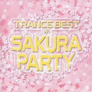 TRANCE BEST*SAKURA PARTY