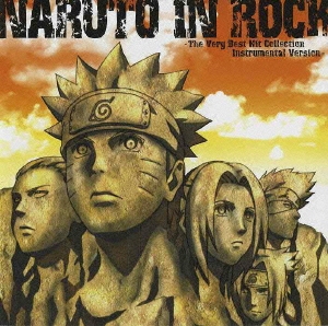 NARUTO IN ROCK-The Very Best Hit Collection Instrumental Version-