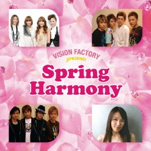 SPRING HARMONY～VISION  FACTORY presents 