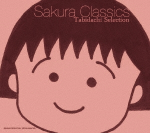 Sakura Classics ～Tabidachi Selection～
