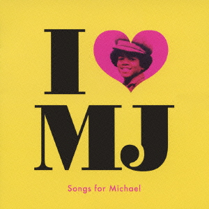 I LOVE MJ Songs For Michael