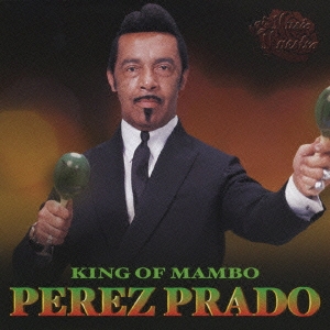 マンボの王様、ペレス・プラードの全て ～マンボNo.5