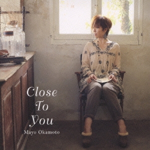 Close to you
