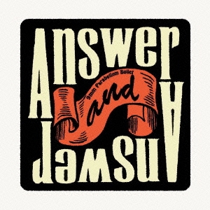 Answer And Answer ［CD+DVD］＜完全生産限定特別価格盤＞