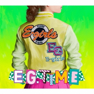 E-girls/E.G. TIME CD+DVDϡ̾ס[RZCD-59766B]