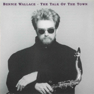 Bennie Wallace/ȡ֡㴰ס[CDSOL-6605]