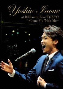 Yoshio Inoue at Billboard Live TOKYO ～Come Fly With Me～＜通常盤＞