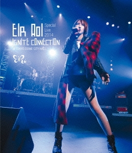 藍井エイル Eir Aoi Special Live 2014 ～IGNITE CONNECTION～ at TOKYO DOME CITY HALL