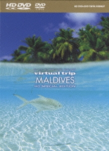 virtual trip MALDIVES HD SPECIAL EDITION [HD-DVD+DVDツインフォーマット]
