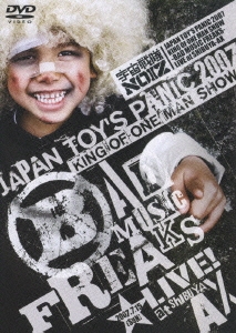 JAPAN TOY'S PANIC 2007 KING OF ONE MAN SHOW～BAD MUSIC FREAKS～LIVE at SHIBUYA-AX