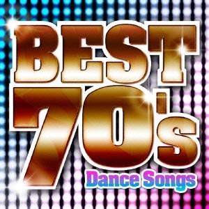 洋楽POP BEST 70's ～Dance Songs～