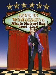 Live is Wonderful ～Misato Matsuri Box 2006-2010～＜完全生産限定盤＞