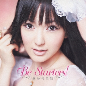 Be Starters! ［CD+DVD］＜初回限定盤＞