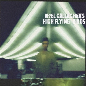 Noel Gallagher's High Flying Birds/Υ롦饬ϥե饤󥰡С̾ס[SICP-3277]