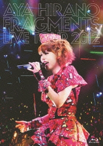 AYA HIRANO FRAGMENTS LIVE TOUR 2012 ［Blu-ray Disc+ブックレット］＜初回限定盤＞
